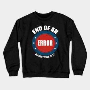 End Of An Error January 20th 2021, funny quote Crewneck Sweatshirt